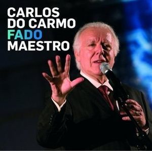 CARLOS DO CARMO - FADO MAESTRO